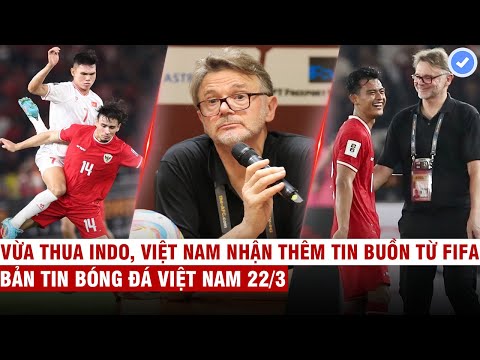 VN Sports 22/3 | HLV Troussier khen cầu thủ chơi tốt - tự tin trận lượt về, ĐTVN tụt hạng thê thảm