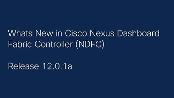 What’s New in Cisco NDFC Release 12.0.1a? | Key Features Overview