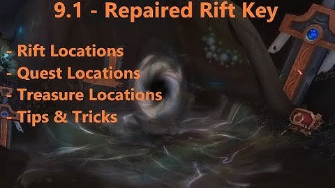 WoW 9.1  - Repaired Rift Key (Korthia) - Rift, Quests & Treasure Locations! Quick Rep gains!
