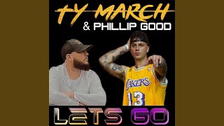 Lets Go! - Ty March. & Phillip Good