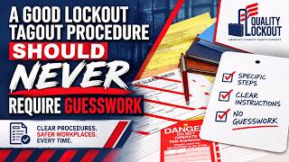 A Good Lockout Tagout Procedure Should Never Require Guesswork