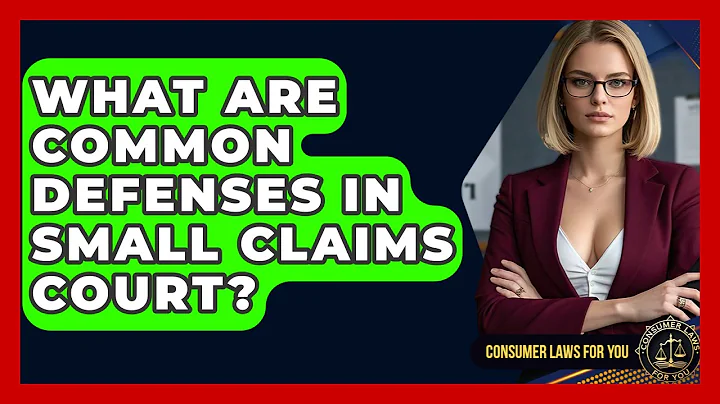 What Are Common Defenses In Small Claims Court? - Consumer Laws For You