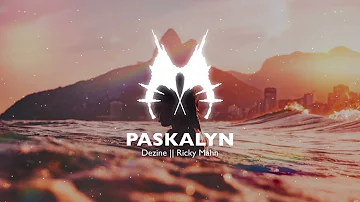 DEZINE || RICKY MAHN - PASKALYN