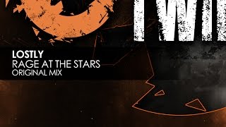Lostly - Rage At The Stars (Original Mix)