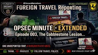 OPSEC Minute - Extended -- 003, The Cobblestone Lesson…