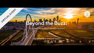 Beyond the Buzz: What Does It Really Mean to Be an Entrepreneur? (Sept. 23rd, 2020)