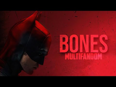 Multifandom || Bones ft. @ImagineDragons