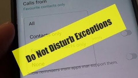 Samsung Galalxy S9 / S9+: Allow Calls / Messages Exceptions With Do Not Disturb