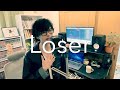 【全部一人でやってみた】Loser/清水翔太 cover by tk