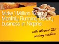 Make N1million Naira Monthly From Bakery Business With This New Machine (Bread Making Made Easier)