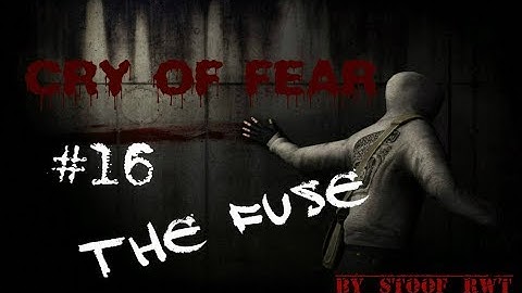 CRY OF FEAR - PART 16 - THE FUSE