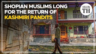 Shopian Muslims long for the return of Kashmiri Pandits | The Hindu
