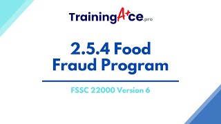FSSC 22000 Version 6 - 2.5.4 Food Fraud Program