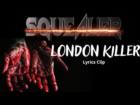 SQUEALER - LONDON KILLER - ( New Version 2024) Lyrics Clip