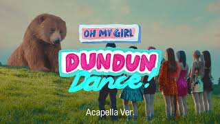 [Clean Acapella] Oh My Girl - Dun Dun Dance