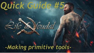 LIFE IS FEUDAL Quick Guide #5 -Primitive Tools-