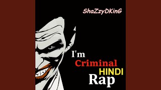 MAMA I AM CRIMINAL (Hindi) - Shazzydking