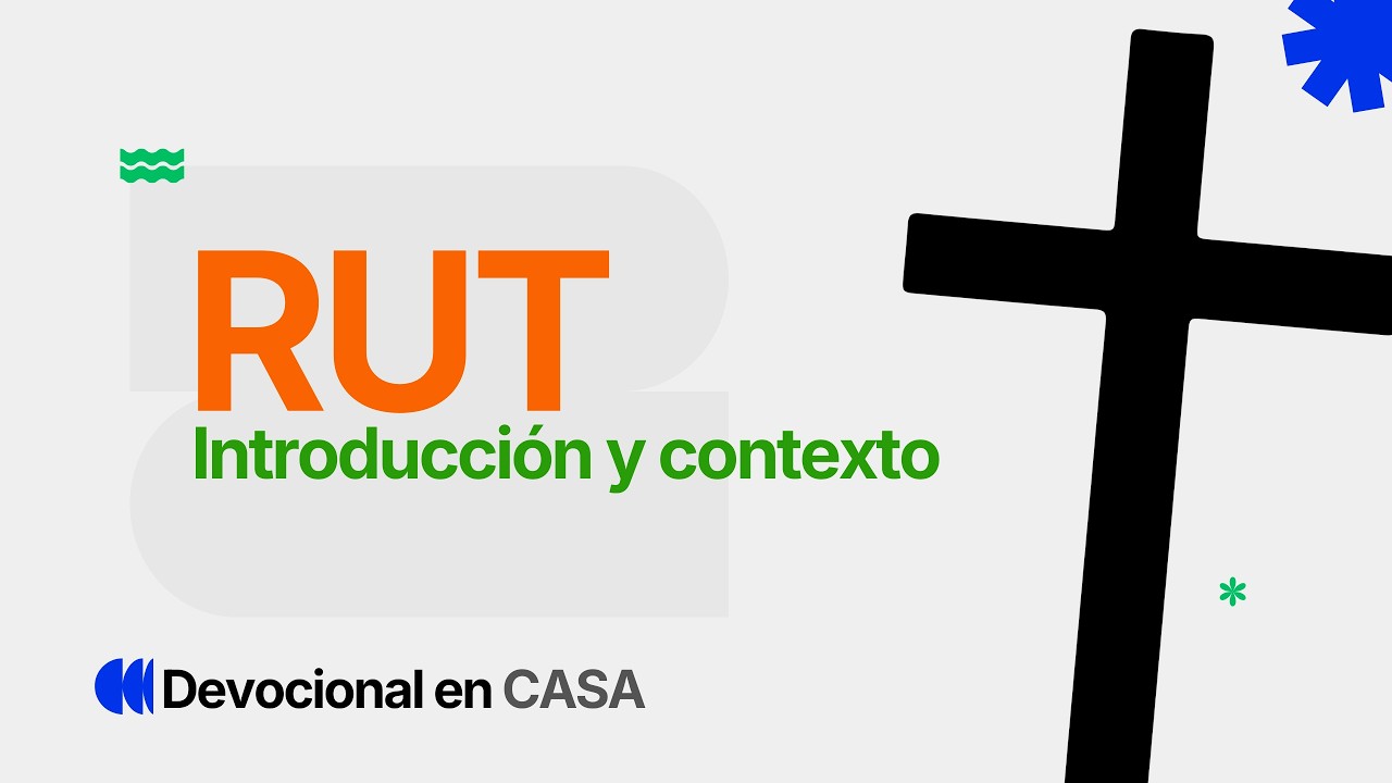 Rut | Introducción y Contexto | Su Historia, Nuestra Historia | Devocional en CASA