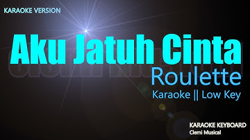 Roulette - Aku Jatuh Cinta ( Karaoke Lirik ) Indonesia || Low Key