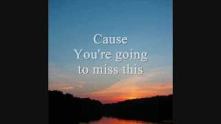 You're going to miss this ( lyrics )