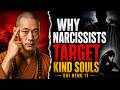 Why Narcissists Choose Kind Souls | Shi Heng Yi Wisdom