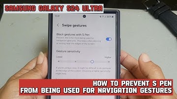 How to prevent S Pen from being used for navigation gestures on Samsung Galaxy S24 Ultra