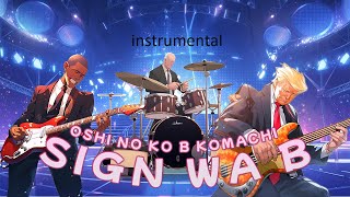 B-Komachi - Sign wa B (Instrumental Cover)