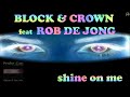 Block  crown feat rob de jong  shine on me