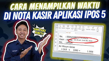 Mau Tampilkan Keterangan Waktu di Nota Kasir IPOS 5? Begini Caranya! #tutorialipos