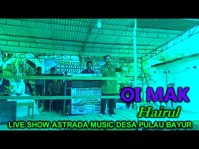 Astrada music ~ lagu daerah terbaru ~ oi mak ~ hairul - cipt.Radinal ~ Official video music class=