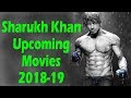 Shahrukh Khan upcoming movies in 2018 & 2019