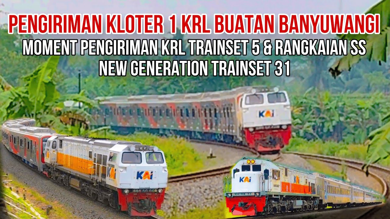 MOMENT KRL BUATAN BANYUWANGI PERTAMA YANG DIKIRIM KE DEPOK | Pengiriman KRL & Trainset 31 SS New Gen