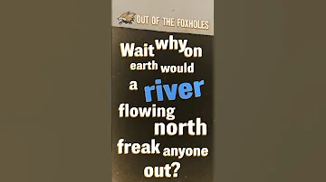 Wait why on earth would a river flowing north freak anyone out? - OOTF #shorts