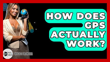 How Does GPS Actually Work? - Physics Frontier