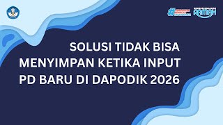 Solusi Input PD Baru Di Dapodik 2026 Tapi Tidak Bisa Menyimpan