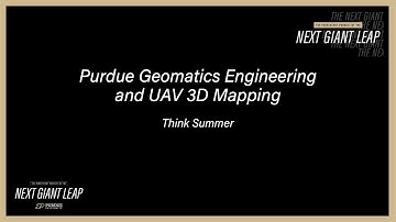 Purdue Geomatics Engineering and UAV 3D Mapping