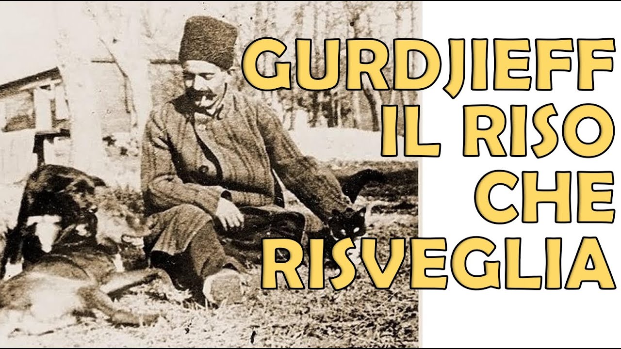 Gurdjieff - Ridere di sé per Risvegliarsi: il Segreto Spirituale del Riso
