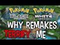 Why I FEAR For The 5th Gen Remakes - Pokemon Black & White Remake Discussion