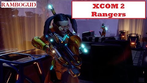 Ranger class! XCOM 2 WOTC