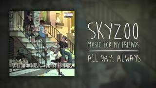 Skyzoo - All Day, Always (Audio)