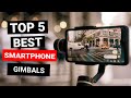 Top 5 Best Smartphone Gimbals 2025 - Premium Picks