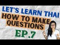 How to make questions in Thai language (Let's Learn Thai S1 EP7)