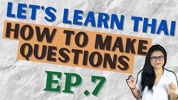 How to make questions in Thai language (Let