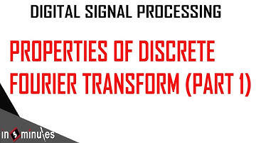 ModGen_Vid_92_Properties of DFT (Part 1)