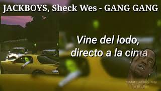 JACKBOYS, Sheck Wes - GANG GANG (Sub. Español)