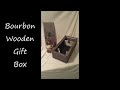 Wooden Bourbon Gift Box Wooden Bourbon Gift Box
