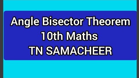 Angle Bisector Theorem in 10th Maths TN Samacheer