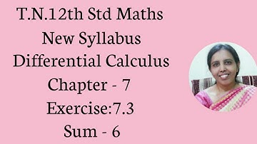 T.N. 12th  Maths  Exercise:7.3  Sum - 6  | Differential Calculus.