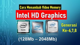 Cara Menambah VRAM Intel HD Graphics 500,510,520,530