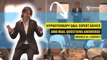 Hypnotherapy Q&A: Expert Advice and Real Questions Answered | Module 24 - Lesson 3